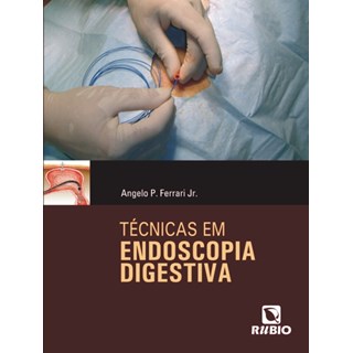 Livro - Tecnicas em Endoscopia Digestiva - Ferrari