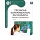 Livro - Técnicas Experimentais em Química - Normas e Procedimentos - Série Eixos - Fiorotto