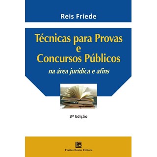 Livro - Técnicas Para Provas e Concursos Públicos na Área Jurídica e Afins - Friede