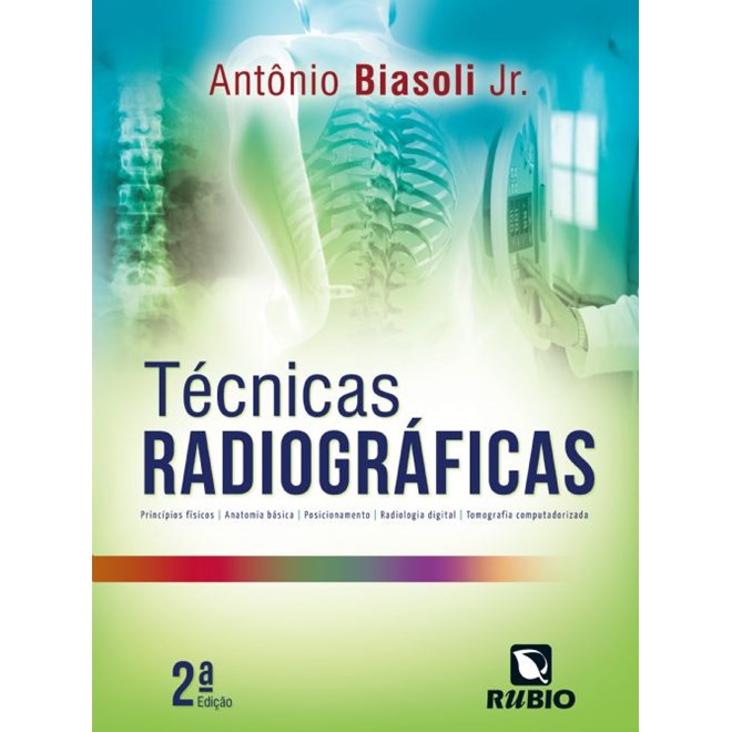 Livro Técnicas Radiográficas - Biasoli - Rúbio