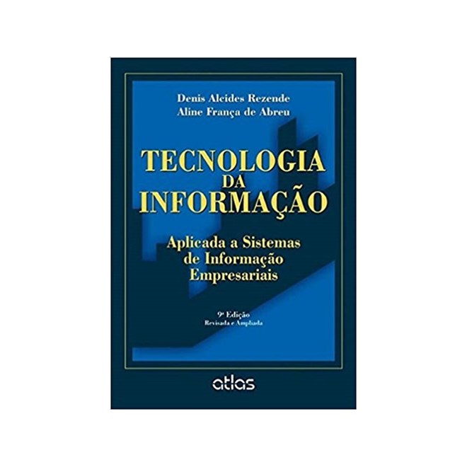 Livro - Tecnologia da Informacao Aplicada a Sistemas de Informacao Empresariais - Rezende/abreu