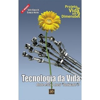 Livro - Tecnologia da Vida - Projeto de Vida em Dimensões - Souza Neto