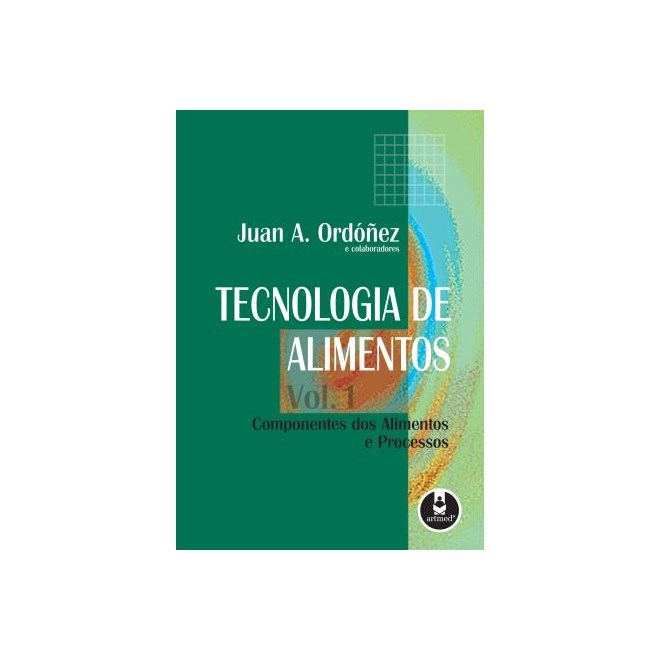 Livro - Tecnologia de Alimentos - Componentes dos Alimentos e Processos - Vol.1 - Ordonez