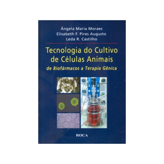 Livro Tecnologia de Cultivo de Células Animais - Castilho - Roca