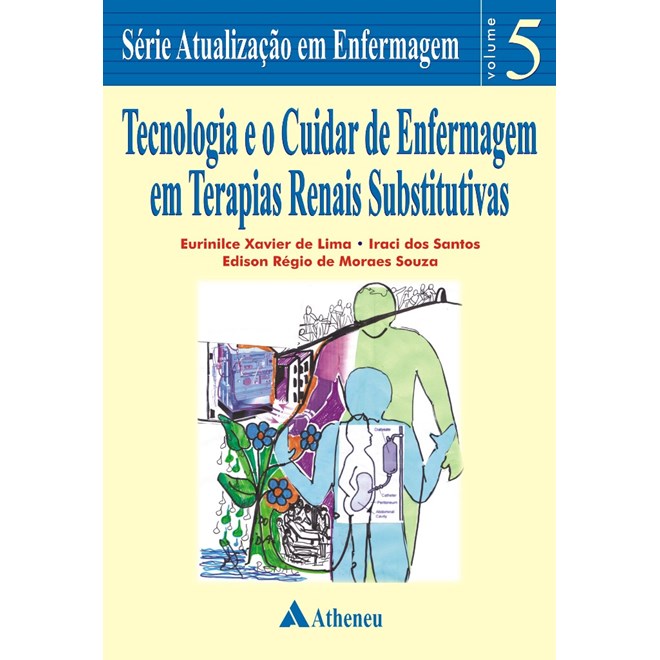 Livro - Tecnologia e o Cuidar de Enfermagem em Terapias Renais Substitutivas - Santos/lima/moraes