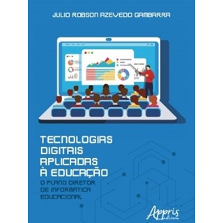 Livro - Tecnologias Digitais Aplicadas a Educacao: o Plano Diretor de Informatica E - Gambarra