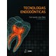 Livro - Tecnologias Endodonticas - Reis