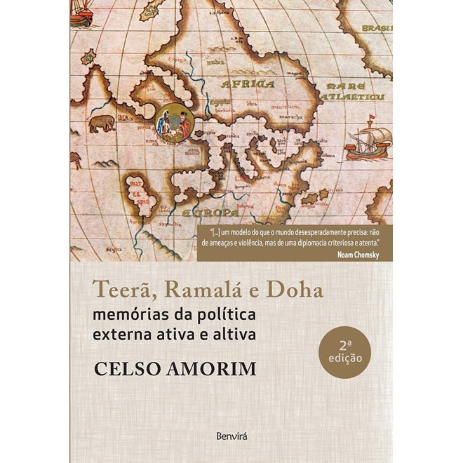 Livro - Teera, Ramala e Doha - Memorias da Politica Externa Ativa e Altiva - Amorim