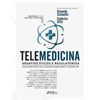 Livro Telemedicina: Desafios Éticos e Regulatórios - 2ª Ed - Schaefer - Foco