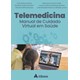 Livro Telemedicina Manual de Cuidado Virtual em Saúde - Valladão - Atheneu