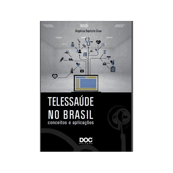 Livro - Telessaude No Brasil: Conceitos e Aplicacoes - Silva