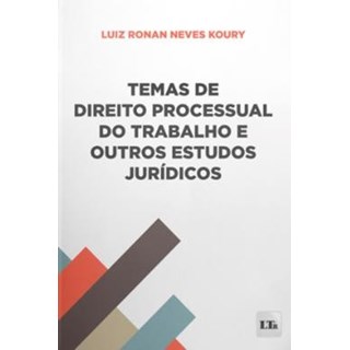 Livro - Temas de Direito Processual do Trabalho e Outros Estudos Jurídicos - Koury, Luiz Ronan ne