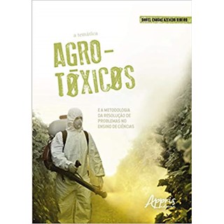 Livro - Tematica Agrotoxicos e a Metodologia da Resolucao de Problemas No Ensino de - Ribeiro