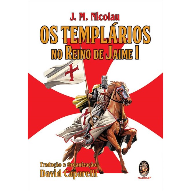 Livro - Templarios No Reino de Jaime I, os - Nicolau