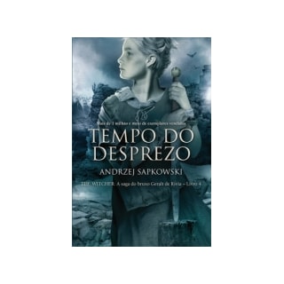 Livro - Tempo do Desprezo - a Saga do Bruxo Geralt de Rivia - Vol. 4 - Sapkowski