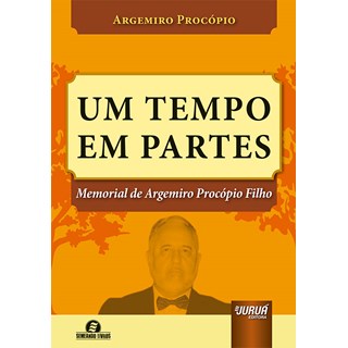 Livro - Tempo em Partes, Um: Memorial de Argemiro Procopio Filho - Procopio