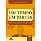 Livro - Tempo em Partes, Um: Memorial de Argemiro Procopio Filho - Procopio