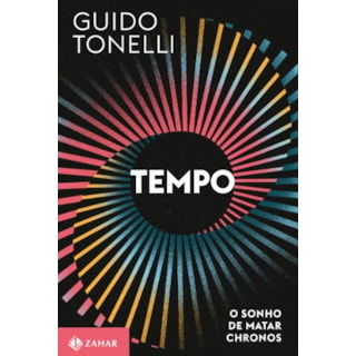 Livro - Tempo: o Sonho de Matar Chronos - Tonelli