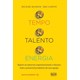 Livro - Tempo Talento Energia - Supere as Amarras Organizacionais e Alcance Todo O - Mankins/garton