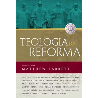 Livro - Teologia da Reforma - Barrett