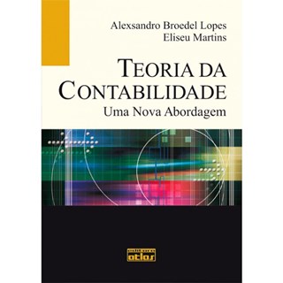 Livro - Teoria da Contabilidade - Uma Nova Abordagem - Lopes/martins