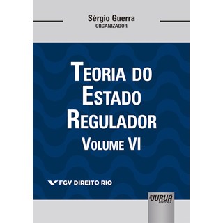 Livro - Teoria do Estado Regulador - Volume Vi - Guerra