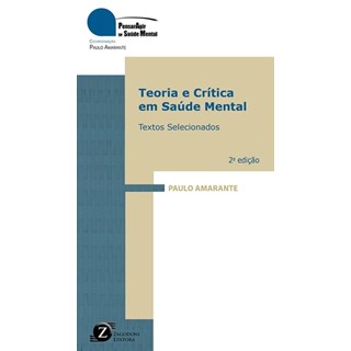 Livro - Teoria e Critica em Saude Mental - Textos Selecionados - Paulo Amarante