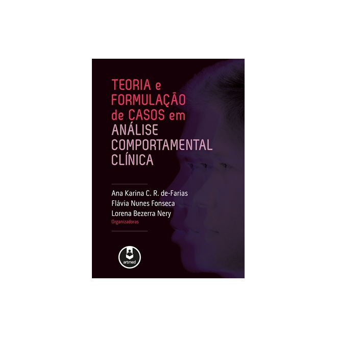 Teoria E Formulação De Casos Em Análise Comportamental Clínica