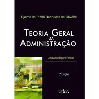 Livro - Teoria Geral da Administração: Uma Abordagem Prática - Oliveira
