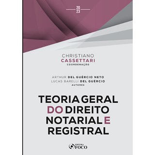 Livro Teoria Geral do Direito Notarial e Registral - Cassettari - Foco
