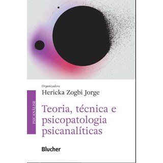 Livro - Teoria, técnica e psicopatologia psicanalíticas - Jorge - Blucher