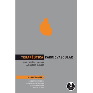 Livro - Terapêutica Cardiovascular: das Evidências para a Prática Clínica - Rosito @@