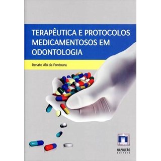 Livro - Terapêutica e Protocolos Medicamentosos em Odontologia - Fontoura