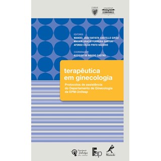 Livro - Terapêutica em Ginecologia - Protocolos de Assistência do Departamento de Ginecologia da EPM-Unifesp - Girão
