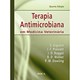 Livro - Terapia Antimicrobiana em Medicina Veterinaria - Giguere/prescott/bag