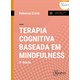 Livro - Terapia Cognitiva Baseada em Mindfulness - Crane