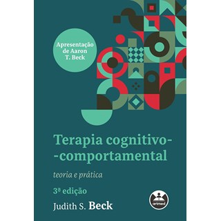 Livro Terapia Cognitiva-Comportamental: Teoria e Prática - Beck - Artmed