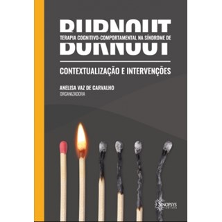 Livro - TERAPIA COGNITIVO-COMPORTAMENTAL NA SINDROME DE BURNOUT: CONCEITUALIZACAO E - CARVALHO