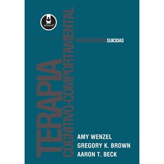 Livro - Terapia Cognitivo-comportamental para Pacientes Suicidas - Wenzel/brown/beck