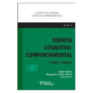 Livro - Terapia Cognitivo-comportamental - Teoria e Pratica - Vol. 2 - Falcone/oliveira(org