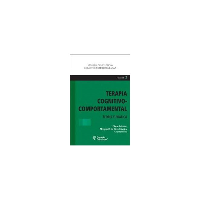Livro - Terapia Cognitivo-comportamental - Teoria e Pratica - Vol. 2 - Falcone/oliveira(org