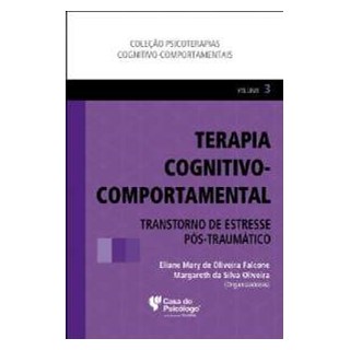 Livro - Terapia Cognitivo-comportamental: Transtorno de Estresse Pos-traumatico - V - Falcone/oliveira(org