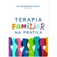 Livro Terapia Familiar na Prática - Garcia - Appris