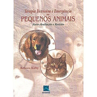 Livro Terapia Intensiva E Emergencia Em Pequenos Animais. Auto Avaliação E Revisão- Kirby-Sinopsys