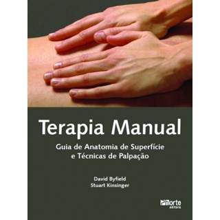 Livro - Terapia Manual - Guia de Anatomia de Superficie e Tecnicas de Palpacao - Byfield /kinsinger