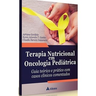 Livro Terapia Nutricional em Oncologia Pediátrica - Nakamura - Atheneu