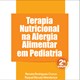 Livro - Terapia Nutricional Na Alergia Alimentar em Pediatria - Mendonca/cocco/souza