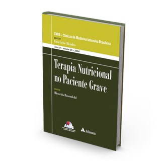 Livro - Terapia Nutricional no Paciente Grave - CMIB Clínicas de Medicina Intensiva Brasileira - AMIB - Rosenfeld