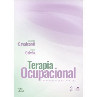 Livro Terapia Ocupacional - Fundamentação e Prática - Cavalcanti - Guanabara