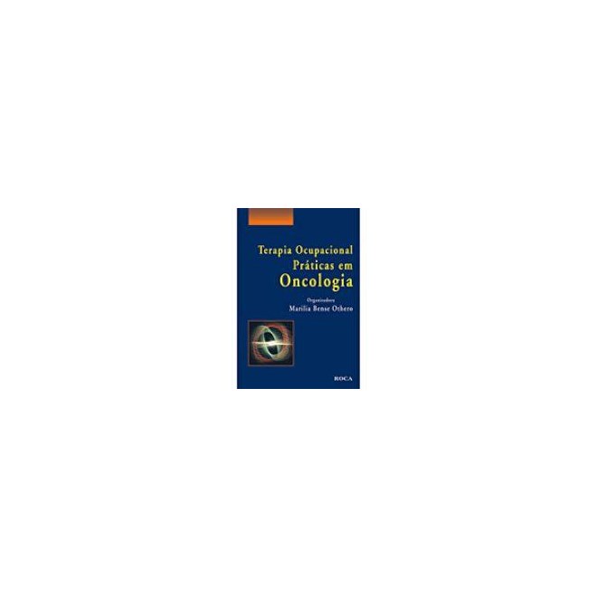 Livro Terapia Ocupacional Praticas em Oncologia - Othero